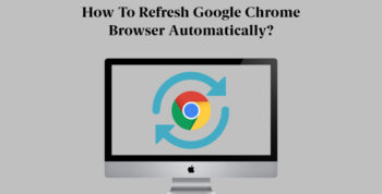 How To Refresh Google Chrome Browser Automatically?