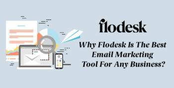 Why Flodesk Is The Best Email Marketing Tool For Any Business?