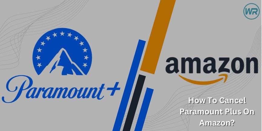 How To Cancel Paramount Plus On Amazon