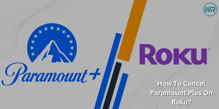 How To Cancel Paramount Plus On Roku