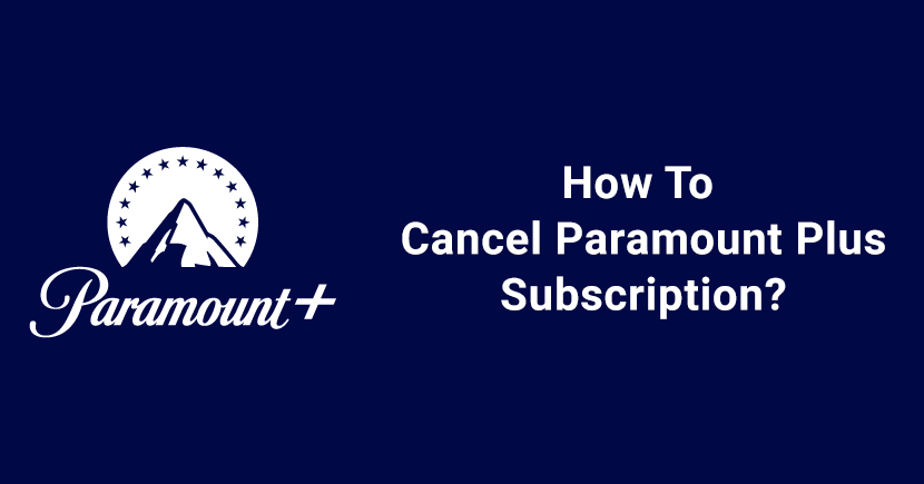 How To Cancel Paramount Plus Subscription in Different Ways?