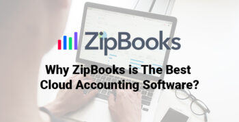 Why ZipBooks is The Best Cloud Accounting Software?